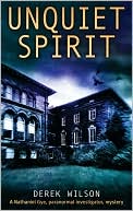 Unquiet Spirit: A Nathaniel Gye, Paranormal Investigator, Mystery
