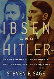 Ibsen and Hitler: The Playwright, the Plagiarist, and the Plot for the Third Reich