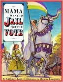Mama Went to Jail for the Vote