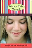 Things Left Unsaid: A Novel in Poems