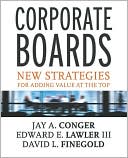 Corporate Boards: New Strategies for Adding Value at the Top