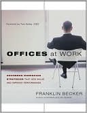 Offices at Work: Uncommon Workspace Strategies that Add Value and Improve Performance