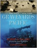 Graveyards of the Pacific: From Pearl Harbor to Bikini Island