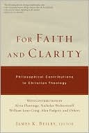 For Faith and Clarity: Philosophical Contributions to Christian Theology
