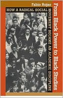 From Black Power to Black Studies: How a Radical Social Movement Became an Academic Discipline