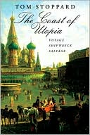 The Coast of Utopia: A Trilogy: Voyage/Shipwreck/Salvage
