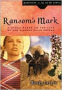 Ransom's Mark: A Story Based on the Life of the Pioneer Olive Oatman