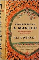 Somewhere a Master: Hasidic Portraits and Legends