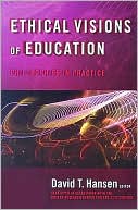 Ethical Visions of Education: Philosophies in Practice