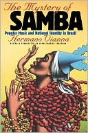 The Mystery of Samba: Popular Music and National Identity in Brazil