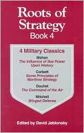 Roots of Strategy, Book 4: 4 Military Classics