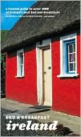 Bed and Breakfast Ireland: A Trusted Guide to Over 400 of Ireland's Best Bed and Breakfasts