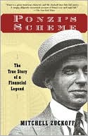 Ponzi's Scheme: The True Story of a Financial Legend
