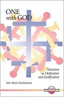 One with God: Salvation As Deification and Justification