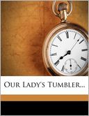 Our Lady's Tumbler...