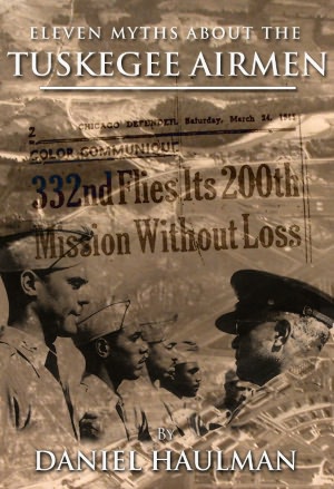 Eleven Myths About the Tuskegee Airmen