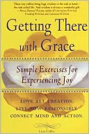 Getting There with Grace: Simple Exercises for Experiencing Joy