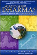 What's Your Dharma? Discover the Vedic Way to Your Life's Purpose