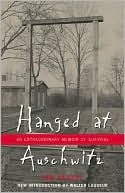 Hanged at Auschwitz: An Extraordinary Memoir of Survival