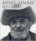 Ansel Adams: An Autobiography