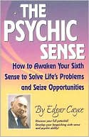 Psychic Sense: How to Awaken Your Sixth Sense to Solve Life's Problems and Seize Opportunities