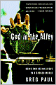 God in the Alley: Being and Seeing Jesus in a Broken World