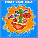 Enjoy Your Cells
