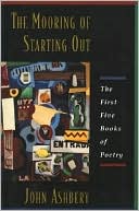 Mooring of Starting Out: The First Five Books of Poetry