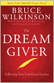Dream Giver: Following Your God-Given Destiny