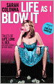 Life As I Blow It: Tales of Love, Life and Sex...Not Necessarily in That Order