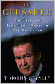 The Crusader: The Life and Tumultuous Times of Pat Buchanan