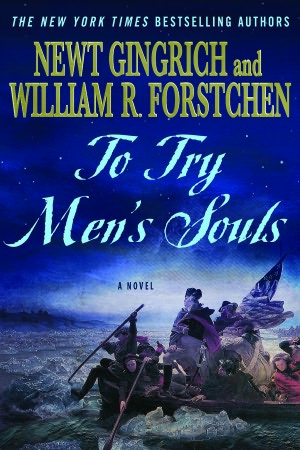 To Try Men's Souls: A Novel of George Washington and the Fight for American Freedom
