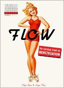 Flow: The Cultural Story of Menstruation