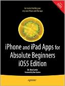 iPhone and iPad Apps for Absolute Beginners, iOS 5 Edition