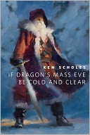 If Dragon's Mass Eve Be Cold And Clear: A Tor.Com Original