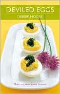 Deviled Eggs: 50 Recipes from Simple to Sassy