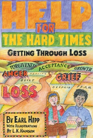 Help for the Hard Times: Getting Through Loss