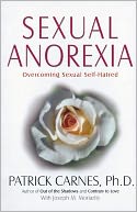 Sexual Anorexia: Overcoming Sexual Self-Hatred