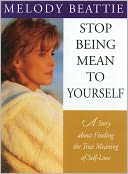 Stop Being Mean to Yourself: A Story about Finding the True Meaning of Self-Love