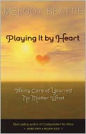 Playing It by Heart: Taking Care of Yourself No Matter What