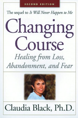 Changing Course: Healing from Loss, Abandonment, and Fear