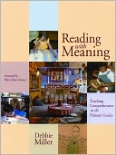 Reading with Meaning: Teaching Comprehension in the Primary Grades