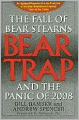 Bear Trap: The Fall of Bear Stearns and the Panic of 2008