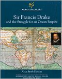 Sir Francis Drake and the Struggle for an Ocean Empire