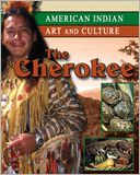 The Cherokee (American Indian Art and Culture Series)