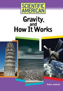 Scientific American: Gravity, and How It Works