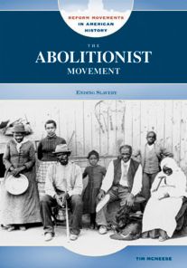 The Abolitionist Movement: Ending Slavery
