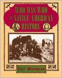 Who Was Who in Native American History: Indians and Non-Indians from Early Contacts through 1900