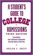 Student's Guide to College Admissions: Everything Your Guidance Counselor Has No Time to Tell You