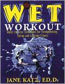 The New W. E. T. Workout: Water Exercise Techniques for Strengthening, Toning, and Lifetime Fitness